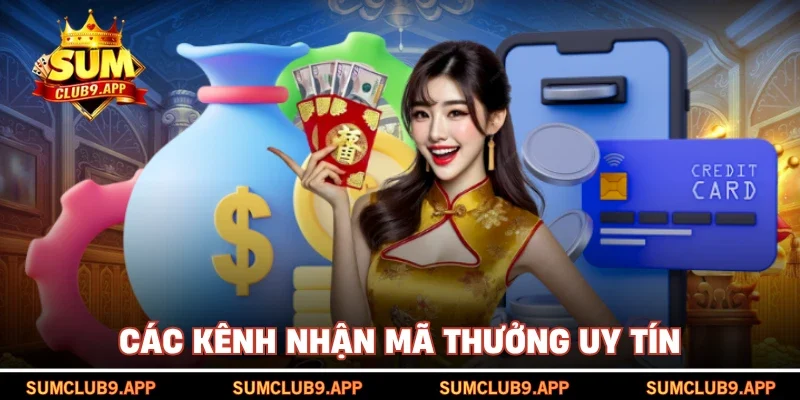 Các kênh nhận mã thưởng uy tín