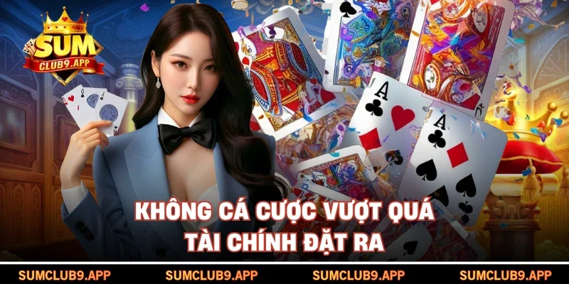 Không cá cược vượt quá tài chính đặt ra