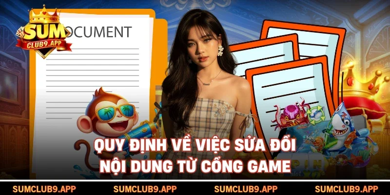 Quy định về việc sửa đổi nội dung từ cổng game