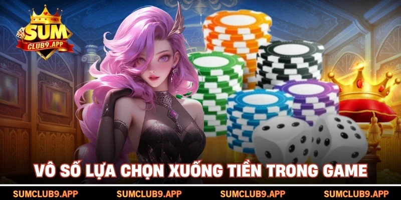 Vô số lựa chọn xuống tiền trong game